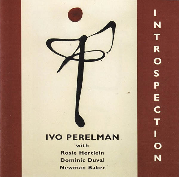 Ivo Perelman With Rosie Hertlein, Dominic Duval, Newman Baker – Introspection.jpg