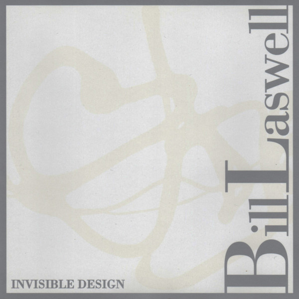 Bill Laswell – Invisible Design.jpg