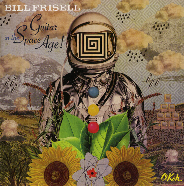 Bill Frisell – Guitar In The Space Age!.jpg