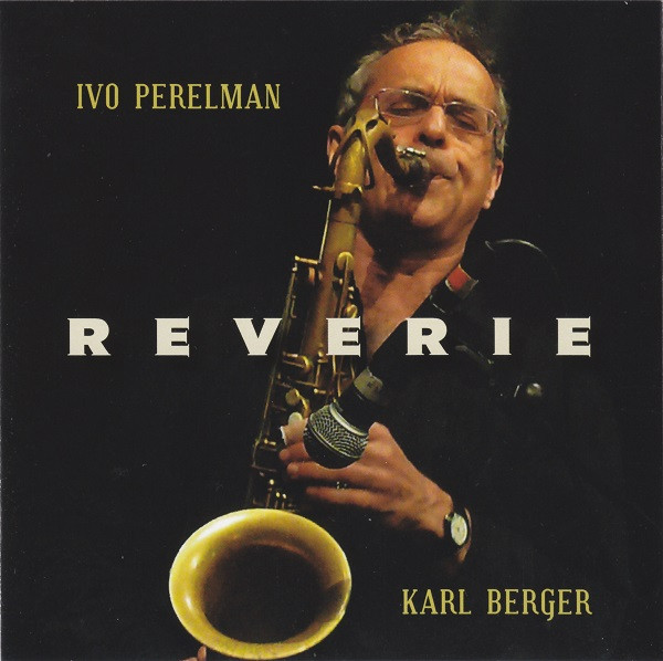 Ivo Perelman  Karl Berger – Reverie.jpg
