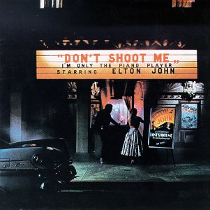 Elton_John_-_Don't_Shoot_Me_I'm_Only_the_Piano_Player.jpg
